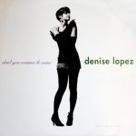 Denise Lopez – Don’t You Wanna Be Mine – Front