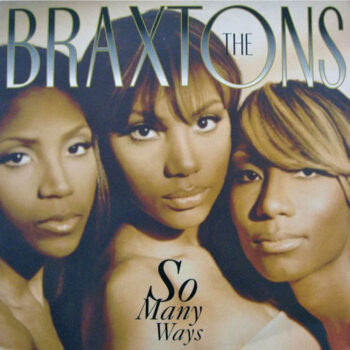 The Braxtons - So Many Ways